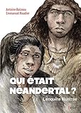 Qui était Néandertal ? : L'enquête illustrée by 