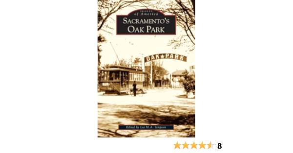 Sacramento S Oak Park Ca Images Of America Simpson Lee M A 9780738529325 Amazon Com Books
