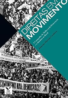 Livro Direitas em movimento: a campanha da mulher pela democracia e a ditadura no Brasil