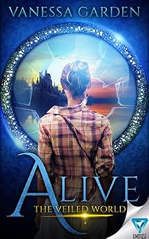 Alive (The Veiled World Book 1) by [Garden, Vanessa]