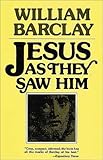 Jesus as They Saw Him: New Testament Interpretations of Jesus by William Barclay (1983-10-03) by