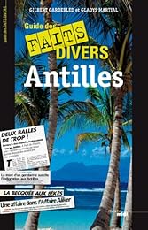 Guide des faits divers des Antilles