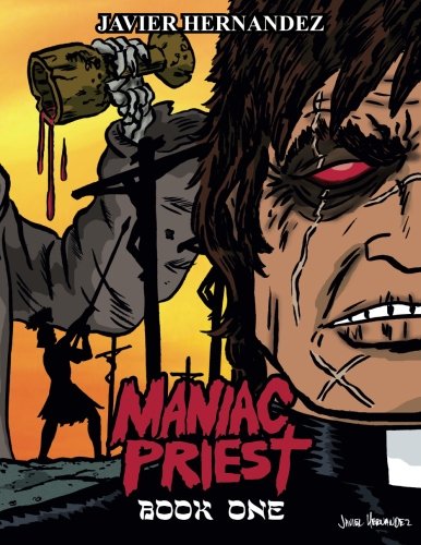 Maniac Priest: Book One: Limited First Release Edition