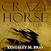 Crazy Horse: A Lakota Life: The Civilization of the American Indian Series by 