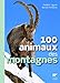 100 animaux des montagnes (Zoologie généralités) (French Edition) by 