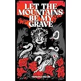 Let the Mountains Be My Grave
