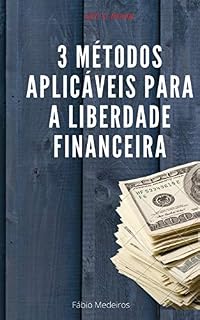 Livro 3 MÉTODOS APLICÁVEIS PARA A LIBERDADE FINANCEIRA