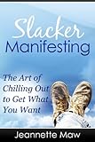 Slacker Manifesting
