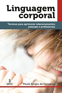 Livro Linguagem corporal: Técnicas para aprimorar relacionamentos pessoais e profissionais