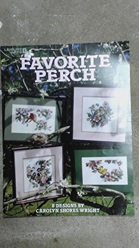 Favorite Perch - 8 Cross Stitch Designs (Leisure Arts Leaflet #3038) by Carolyn Shores Wright (Paperback)