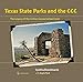 Texas State Parks and the CCC: The Legacy of the Civilian Conservation Corps (Texas A&M Travel Guide by Cynthia A. Brandimarte, Angela S. Reed