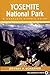 Yosemite National Park: A Complete Hikers Guide