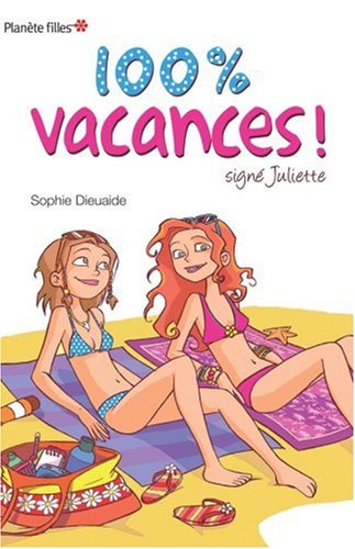 100 % vacances !, signé Juliette