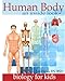 Human Body: Human Anatomy for Kids an Inside Look at Body Organs