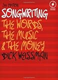 Songwriting: The Words, the Music, and the Money, 2nd edition (Music Pro Guides) by 