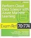 Exam Ref 70-774 Perform Cloud Data Science with Azure Machine Learning