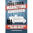 The Food Truck Marketing Handbook (Food Truck Startup Series)