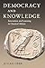 Democracy and Knowledge: Innovation and Learning in Classical Athens by Josiah Ober