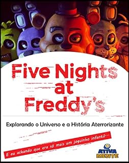 Livro Five Nights at Freddy’s : Explorando o Universo e a História Aterrorizante.