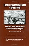 Image de Labor-environmental Coalitions: Lessons from a Louisiana Petrochemical Region (Work, Health and Environment Series)