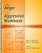 The Anger & Aggression Workbook - Reproducible Self-Assessments, Exercises & Educational Handouts (Mental Health & Life Skills Workbook Series)