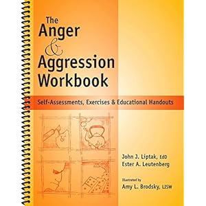 The Anger & Aggression Workbook – Reproducible Self-Assessments, Exercises & Educational Handouts (Mental Health & Life Skills Workbook Series)