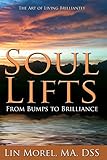 Soul Lifts: From Bumps to Brilliance by Lin Morel DSS