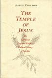 The Temple of Jesus : His Sacrificial Program Within a Cultural History of Sacrifice, Chilton, Bruce D., 0271008245