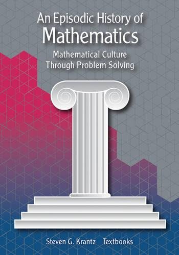 An episodic history of mathematics (mathematical associ…