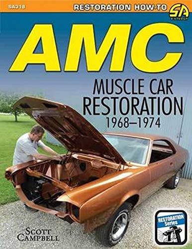 AMC Javelin, Amx, and Muscle Car Restoration 1968-1974 (Restoration How-to)