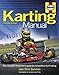 Karting Manual: The complete beginner's guide to competitive kart racing (Haynes Manuals)