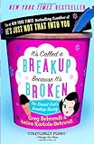 It's Called a Breakup Because It's Broken: The Smart Girl's Break-Up Buddy