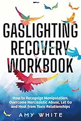 Gaslighting Recovery Workbook: How to Recognize