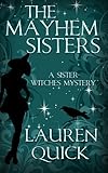 The Mayhem Sisters (A Sister Witches Mystery)