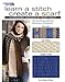 Learn A Stitch Create A Scarf (Leisure Arts #4518) by