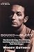 Bound for Glory: The Hard-Driving, Truth-Telling, Autobiography of America's Great Poet-Folk Singer by Woody Guthrie, Pete Seeger