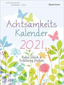 Achtsamkeitskalender 2021 Der Entspannte Tagesabreisskalender Ruhe Gluck Erfullung Finden Entspannung Entschleunigung Im Alltag Amazon De Beck Brigitte Bucher kalender 2021 entspannung