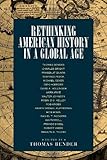 Rethinking American History in a Global Age, Bender, Thomas, 0520230574