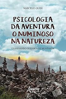 Livro Psicologia da Aventura:: O Numinoso na Natureza Examinando os Livros de Montanha