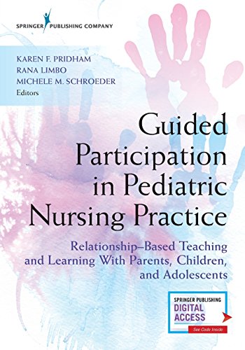 [F.R.E.E] Guided Participation in Pediatric Nursing Practice: Relationship-Based Teaching and Learning With Pa<br />ZIP