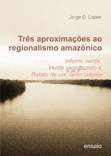 Livro Três aproximações ao regionalismo amazônico