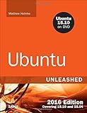 Ubuntu Unleashed 2016 Edition: Covering 15.10 and 16.04 (11th Edition)