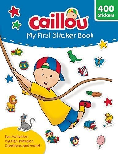 By Anne Paradis - Caillou: My First Sticker Book: Includes 400 fun stickers (Colori (Csm Nov St) (2015-04-29) [Paperback] Paperback – 1900