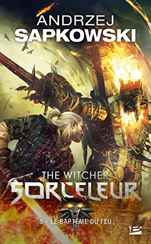 Sorceleur, Tome 5 : Le baptême du feu by Andrzej Sapkowski