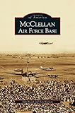 McClellan Air Force Base by Kyle Byard, Tom Naiman