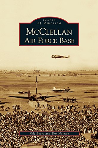 McClellan Air Force Base by Kyle Byard, Tom Naiman
