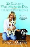 30 Days to a Well-Mannered Dog: The Loved Dog Method by 