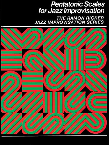 Pentatonic Scales for Jazz Improvisation (The Ramon Ricker Jazz Improvisation) by Ramon Ricker