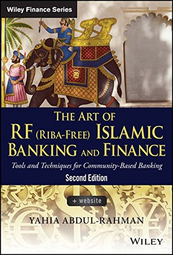 The Art of RF (Riba-Free) Islamic Banking and Finance: Tools and Techniques for Community-Based Banking (Wiley Finance)