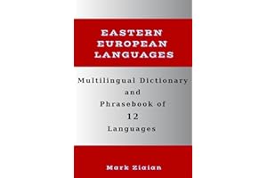 Multilingual Dictionary and Phrasebook of 12 Eastern European Languages: Over 1500 Words and Phrases in English, Romanian, Cz